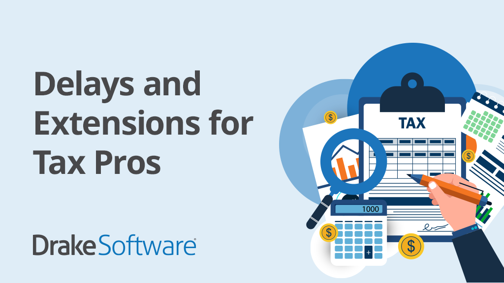 Delays and Extensions for Tax Pros